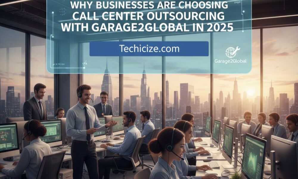 Why Businesses Are Choosing Call Center Outsourcing With Garage2Global in 2025