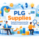 PLG Supplies Explained: Tools and Resources for Product-Led Growth